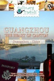 Culinary Travels: Guangzhou - The Heart of Canton