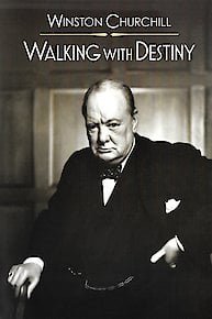 Winston Churchill: Walking with Destiny