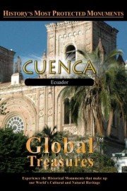 Global Treasures: Cuenca, Ecuador