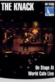 The Knack: On Stage At World Cafe - Live