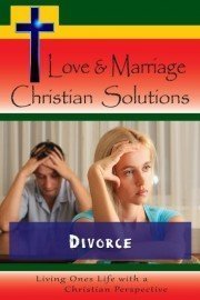 Love & Marriage - Christian Solutions: Divorce