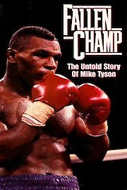 Fallen Champ: The Untold Story Of Mike Tyson