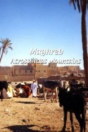 Maghreb: Across Atlas Mountains