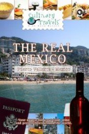 Culinary Travels: The Real Mexico