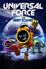 The Universal Force: The Seer Squad