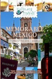 Culinary Travels: Memorable Mexico