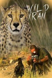 Wild Iran: The Unveiled Collection of Iran's Plants and Animals