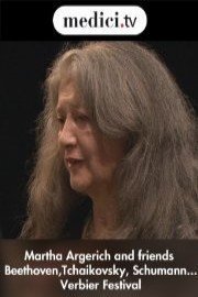Martha Argerich and friends play Beethoven, Tchaikovsky, Schumann, Ravel