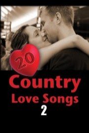 20 Country Love Songs Volume 2