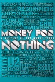 Money for Nothing: A History of the Music Video