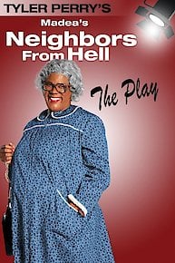 Watch Tyler Perry's Madea's Neighbors From Hell The Play Online - Full ...