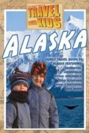 Travel With Kids: Alaska