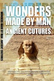 Wonders Made By Man - Ancient Cultures: Part 1 and 2