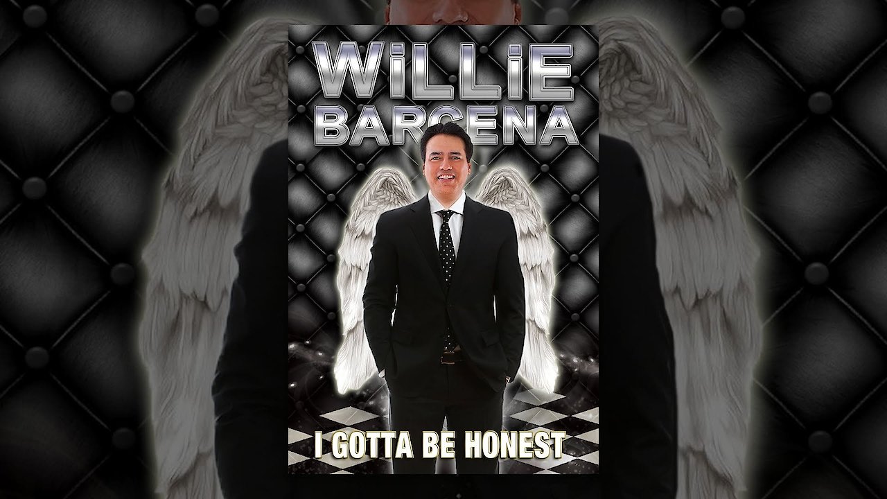 Willie Barcena: I Gotta Be Honest