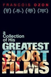 Francois Ozon: A Collection of His Most Provocative Shorts