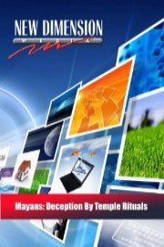 Mayans: Deception By Temple Rituals