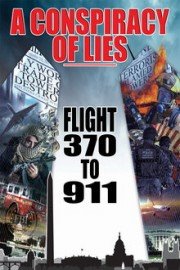 A Conspiracy of Lies: Flight 370 to 911