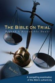 Bible On Trial: Beyond A Reasonable Doubt