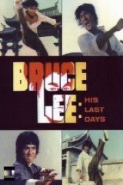Bruce Lee: Last Days Last Nights