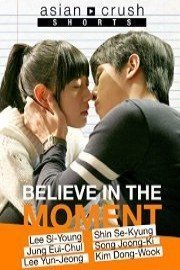 Believe in The Moment