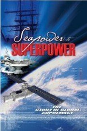 Seapower to Superpower The Story of Global Supremacy Vol. 1