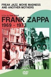 Frank Zappa - Freak Jazz, Movie Madness & Another Mothers