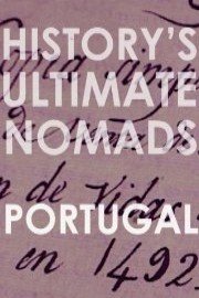 History's Ultimate Nomads - Portugal