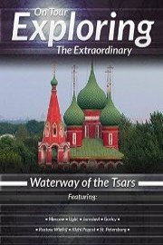 On Tour Exploring the Extraordinary Waterway of the Tsars