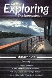 On Tour Exploring the Extraordinary: Amazonica