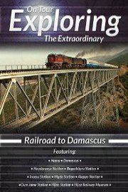 On Tour Exploring the Extraordinary: Railroad to Damascus
