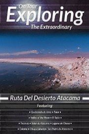 On Tour Exploring the Extraordinary: Ruta Del Desierto Atacama