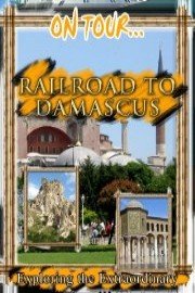 On Tour... RAILROAD TO DAMASCUS