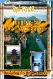 On Tour... LIJIANG RIVER CRUISE - Inscrutable Magnificence Of Glorious China