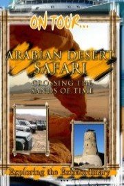 On Tour... ARABIAN DESERT SAFARI Crossing The Sands Of Time