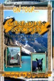 On Tour... CANADIAN ROCKIES Highway Across Paradise