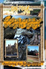 On Tour... SOUTH AFRICAN GARDEN ROUTE Nature's Sun-Drenched Eden