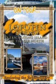 On Tour... LOFOTEN A Fascinating Island Of The Far North