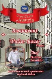 Great Chefs of Austria: Chef Christian Domschitz - Restaurant Walter Bauer - Vienna