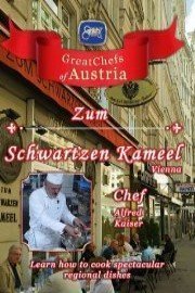 Great Chefs of Austria: Chef Alfred Kaiser - Zum Schwartzen Kameel Vienna