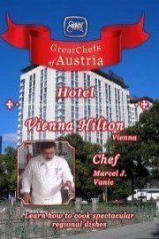 Great Chefs of Austria: Chef Marcel J. Vanic - Vienna Hilton