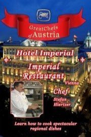 Great Chefs of Austria: Chef Stefan Hierzer - Hotel Imperial - Vienna