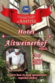 Great Chefs of Austria: Chef Rudolph Kellner - Altweinerhof - Vienna