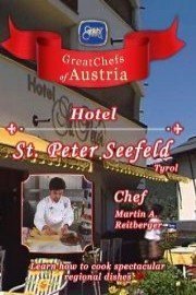 Great Chefs of Austria: Chef Martin A. Reitberger - Hotel St. Peter Seefeld - Tyrol