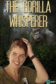 The Gorilla Whisperer: My Gorilla Life