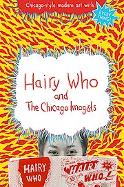Hairy Who and The Chicago Imagists