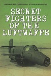 Secret Fighters of the Luftwaffe