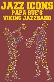 Jazz Icons: Papa Bue's Viking Jazzband