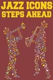 Jazz Icons: Steps Ahead