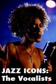 Jazz Icons: The Vocalists