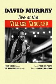 Live at the Village Vanguard: David Murray Quartet